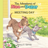 The Adventures of Nea and Dozer - Meeting Day: Meeting Day B0F67BM4D3 Book Cover