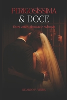 Perigosíssima & Doce: Entre amor, obsessão e redenção (Portuguese Edition) B0GCCWDYLB Book Cover