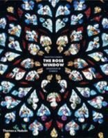 The Rose Window: Splendour and Symbol 0500511748 Book Cover
