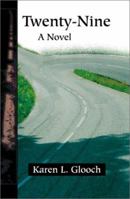 Twenty-Nine: A Novel 0595177522 Book Cover
