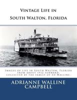 Vintage Life in South Walton, Florida 1463687699 Book Cover