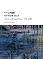 Arvo Pärt's Resonant Texts: Choral and Organ Music 1956-2015 1107442893 Book Cover