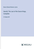 Harold; The Last of the Saxon Kings, Complete: in large print 338706831X Book Cover
