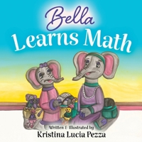 Bella Learns Math: The Bella Lucia Series, Book 13 1959959441 Book Cover