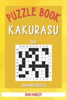 Kakurasu Puzzle Book - 200 Hard Puzzles 9x9 B09SPCRCJF Book Cover