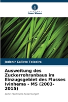 Ausweitung des Zuckerrohranbaus im Einzugsgebiet des Flusses Ivinhema - MS (2003-2015) (German Edition) 6208595266 Book Cover