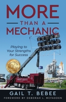 More Than a Mechanic : PLAYING to YOUR STRENGTHS for SUCCESS (Black and White Version) 1960665324 Book Cover