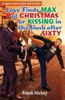 Love Finds Max Royster at Christmas or Kissing in the Slush After Sixty 099707194X Book Cover