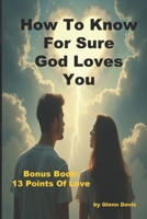 How To Know For Sure God Loves You B0F93TP2H8 Book Cover