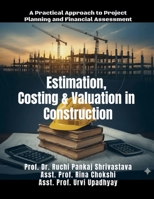 Estimation, Costing and Valuation in Construction: A Practical Approach to Project Planning and Financial Assessment B0G1S1ZC8S Book Cover