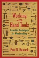 Working with Hand Tools: Essential Techniques for Woodworking 1629144517 Book Cover