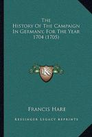 The History Of The Campaign In Germany, For The Year 1704 1120034817 Book Cover