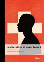 Les Helvètes et moi - Tome 2 (French Edition) 2342390629 Book Cover