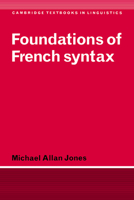 Foundations of French Syntax (Cambridge Textbooks in Linguistics) 0521388058 Book Cover