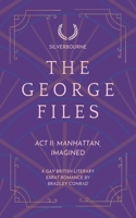 Silverbourne: The George Files: Act II: Manhattan, Imagined (The George Files: A Gay British Literary Expat Romance) B0GG799N2J Book Cover