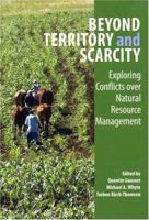 Beyond Territory and Scarcity: Exploring Conflicts over Natural Resource Management 9171065407 Book Cover