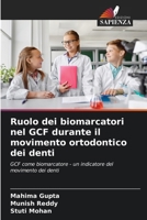 Ruolo dei biomarcatori nel GCF durante il movimento ortodontico dei denti: GCF come biomarcatore - un indicatore del movimento dei denti (Italian Edition) 6204940015 Book Cover