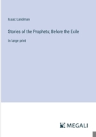 Stories of the Prophets; Before the Exile: in large print 3368366912 Book Cover