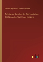 Beiträge zur Kenntnis der Obertraidischen Cephalopoden-Faunen des Himalaya 3368460226 Book Cover