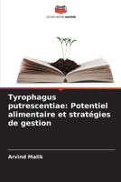 Tyrophagus putrescentiae: Potentiel alimentaire et stratégies de gestion (French Edition) 6207919904 Book Cover