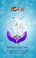Treasured in My Heart: Talking, Singing, and Writing to Your Fiancé in Paradise (Treasuring Life: Treasured in My Heart Resource Books) 1963227212 Book Cover