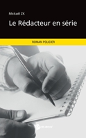 Le Rédacteur en série (French Edition) 2342047924 Book Cover