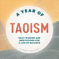 A Year of Taoism: Daily Wisdom and Meditations for a Life of Balance 1685397298 Book Cover