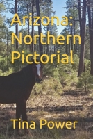 Arizona: Northern Pictorial B0G7YC4MJM Book Cover