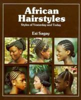 African Hairstyles: Styles of Yesterday and Today (African Writers) 0435898302 Book Cover
