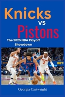 Knicks vs Pistons: The 2025 NBA Playoff Showdown B0F662BK6T Book Cover