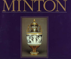 Minton: The First Two Hundred Years of Design & Production (Shire Albums) 1853102830 Book Cover