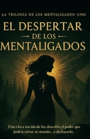 Despertando a los Atados a la Mente: Una chica nacida de la luz descubre el poder que podría salvar su mundo... o deshacerla. (The Mindbound Trilogy) (Spanish Edition) B0GZL57132 Book Cover
