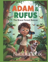 Adam & Rufus: The Brave Forest Rescue B0F74HX77N Book Cover