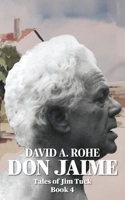 Don Jaime: Tales of Jim Tuck Book 4 1966652828 Book Cover