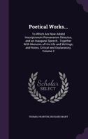 Poetical Works...: To Which Are Now Added Inscriptionum Romanarum Delectus, and an Inaugural Speech...Together with Memoirs of His Life and Writings; And Notes, Critical and Explanatory, Volume 2 1358251762 Book Cover