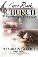 Come Back, Church: The Resuscitation of the Bride Christ B08RC9MQYZ Book Cover