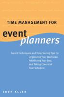 Time Management for Event Planners: Expert Techniques and Time-Saving Tips for Organizing Your Workload, Prioritizing Your Day, and Taking Control of Your Schedule 0470836261 Book Cover