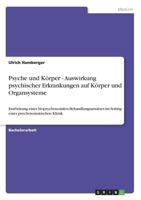 Psyche und K�rper - Auswirkung psychischer Erkrankungen auf K�rper und Organsysteme 3640585283 Book Cover