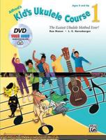 Alfred's Kid's Ukulele Course 1: The Easiest Ukulele Method Ever!, Book, DVD & Online Audio & Video 147063208X Book Cover