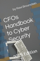 CFOs Handbook to Cyber Security: 2025 Edition B0F273KKJF Book Cover