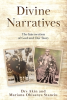 Divine Narratives: The Intersection of God and Our Story B0F3Y4STR8 Book Cover