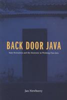 Back Door Java: State Formation and the Domestic in Working Class Java 1551116898 Book Cover