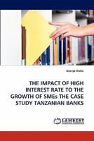 THE IMPACT OF HIGH INTEREST RATE TO THE GROWTH OF SMEs THE CASE STUDY TANZANIAN BANKS 3843360030 Book Cover