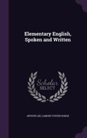 Elementary English, Spoken and Written 1358049823 Book Cover