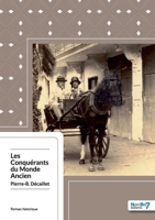 Les Conquérants du Monde Ancien: Chroniques des premiers migrants européens en Afrique du Nord 1814-1912 2368320962 Book Cover