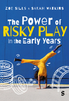 The Power of Risky Play in the Early Years 1529685826 Book Cover