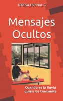 Mensajes Ocultos: Cuando es la lluvia quien los transmite B08R6TMTZM Book Cover