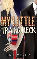 My Little Trainwreck 1523261943 Book Cover