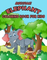 Awesome Elephant Coloring book for Kids: Featuring Unique illustration, Super Fun Cute Elephant Coloring Page, (8.5” x 11”) (Gift For Kids, Boys & Girls) B08KGQTNXP Book Cover