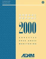 2000 Arrestee Drug Abuse Monitoring: Annual Report 1502794489 Book Cover